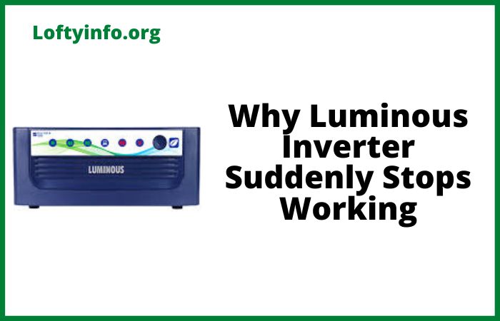 Why Luminous Inverter Suddenly Stops Working