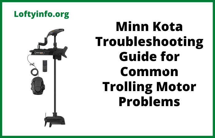 Minn Kota Troubleshooting Guide for Common Trolling Motor Problems