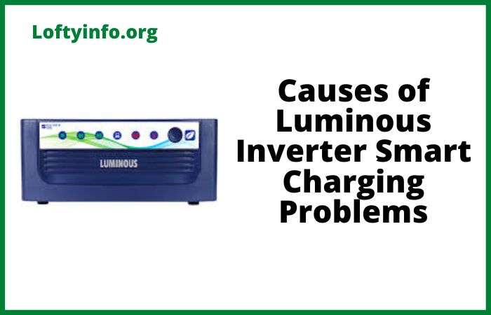Causes of Luminous Inverter Smart Charging Problems