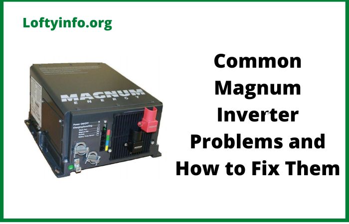 Magnum Inverter Problems