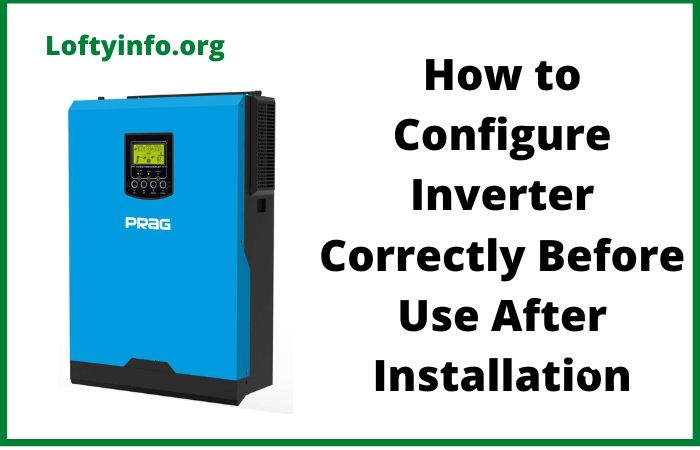 How to Configure Inverter Correctly Before Use After Installation