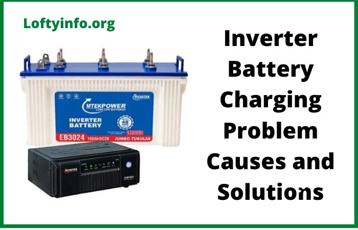 Inverter Battery Charging Problem Causes and Solutions