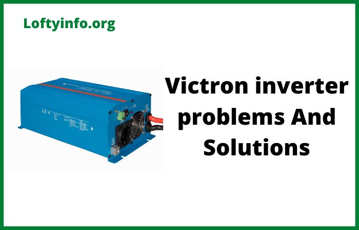 Victron Inverter Problems