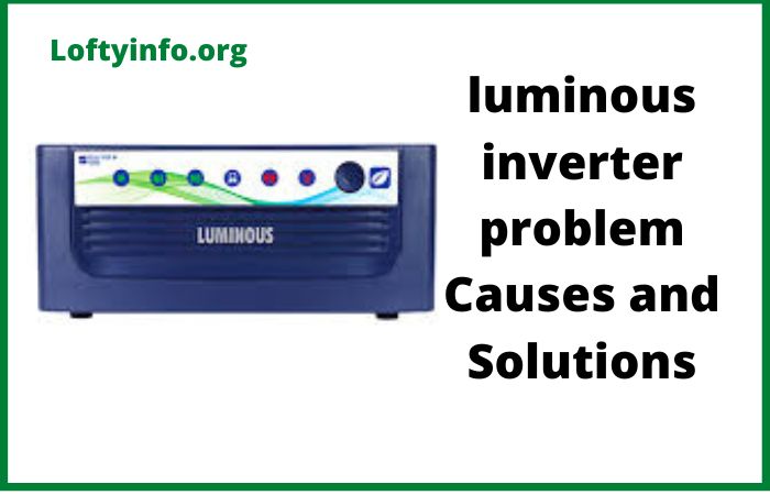 Common Luminous Inverter Problems: Causes and Solutions
