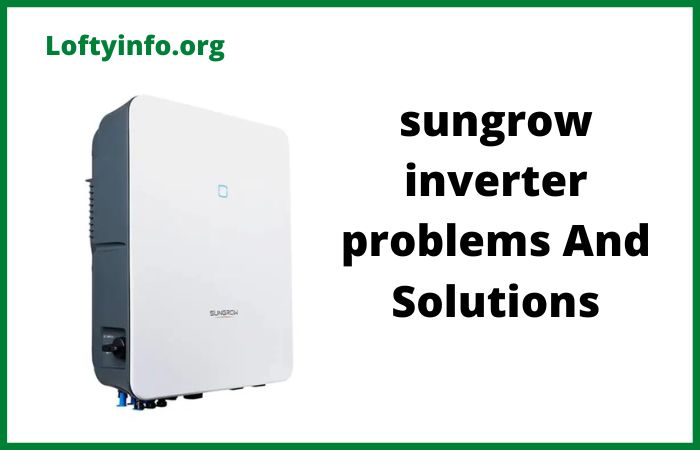 Sungrow Inverter Problems