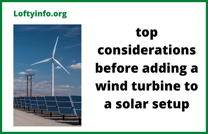 Considerations Before Adding a Wind Turbine to a Solar Setup
