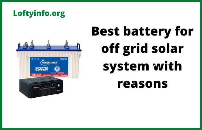 Best Battery for Off Grid Solar System
