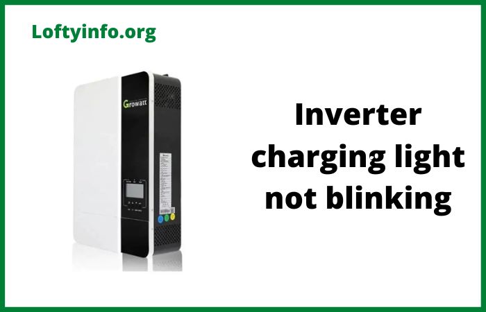 Inverter Charging Light Not Blinking