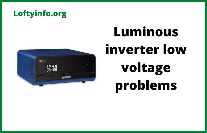 Luminous Inverter Low Voltage Problems